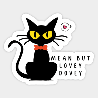 Mean but lovey dovey Sticker